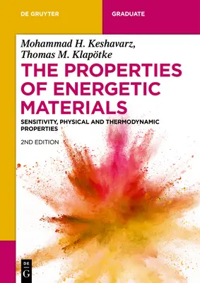 Les propriétés des matériaux énergétiques : Sensibilité, propriétés physiques et thermodynamiques - The Properties of Energetic Materials: Sensitivity, Physical and Thermodynamic Properties