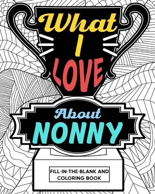 Livre à colorier Ce que j'aime chez Nonny - What I Love About Nonny Coloring Book