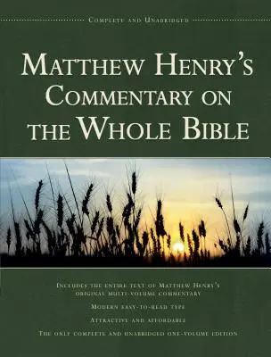 Commentaire de Matthew Henry sur toute la Bible, édition 1 vol : Complet et non abrégé - Matthew Henry's Commentary on the Whole Bible, 1 Vol Edition: Complete and Unabridged