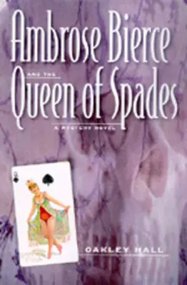 Ambrose Bierce et la dame de pique : Un roman-mystère - Ambrose Bierce and the Queen of Spades: A Mystery Novel