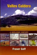 La caldeira de Valles : Une histoire géologique - Valles Caldera: A Geologic History