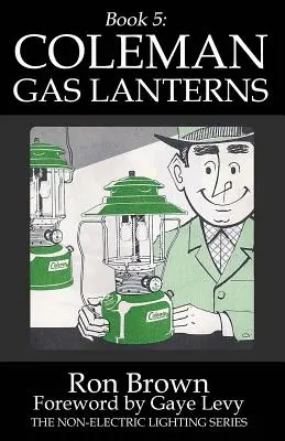 Livre 5 : Lanternes à gaz Coleman - Book 5: Coleman Gas Lanterns