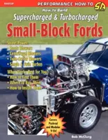 Comment construire des Ford Small-Block suralimentées et turbocompressées - How to Build Supercharged & Turbocharged Small-Block Fords