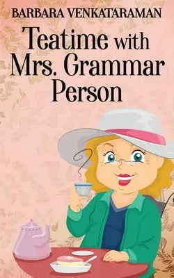 L'heure du thé avec Mme Grammaire - Teatime With Mrs. Grammar Person