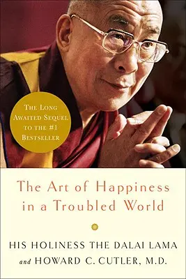 L'art du bonheur dans un monde troublé - The Art of Happiness in a Troubled World