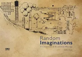 Imaginations aléatoires : Une collection de réflexions illustrées - Random Imaginations: A Collection of Illustrated Musings
