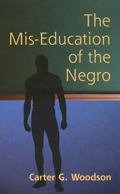 La mauvaise éducation des Noirs - The Mis-Education of the Negro