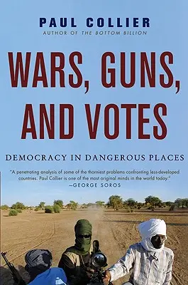 Guerres, armes et votes : La démocratie dans les endroits dangereux - Wars, Guns, and Votes: Democracy in Dangerous Places