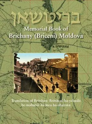 Livre commémoratif de Brichany, Moldavie - La juiverie dans la première moitié de notre siècle : Traduction de Britshan : Britsheni ha-yehudit be-mahatsit ha-mea ha- - Memorial Book of Brichany, Moldova - It's Jewry in the First Half of Our Century: Translation of Britshan: Britsheni ha-yehudit be-mahatsit ha-mea ha-