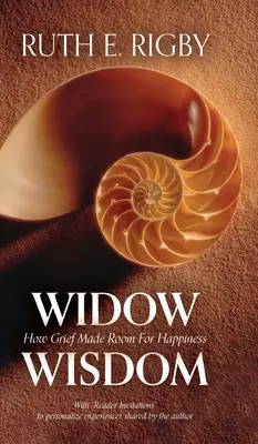 Widow Wisdom : Comment le chagrin a fait place au bonheur - Widow Wisdom: How Grief Made Room For Happiness