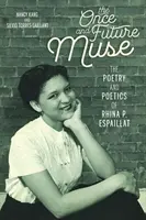 La muse d'autrefois et de demain : La poésie et la poétique de Rhina P. Espaillat - The Once and Future Muse: The Poetry and Poetics of Rhina P. Espaillat