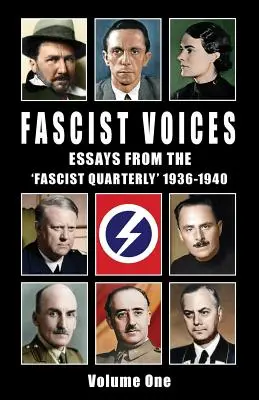 Fascist Voices : Essais du 'Fascist Quarterly' 1936-1940 - Vol 1 - Fascist Voices: Essays from the 'Fascist Quarterly' 1936-1940 - Vol 1