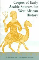 Corpus de sources arabes anciennes pour l'histoire de l'Afrique de l'Ouest - Corpus of Early Arabic Sources for West African History