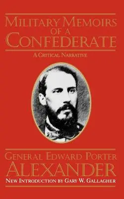 Mémoires militaires d'un confédéré : Un récit critique - Military Memoirs of a Confederate: A Critical Narrative
