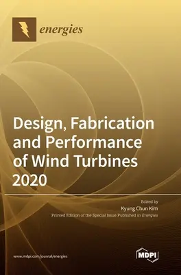 Conception, fabrication et performance des éoliennes 2020 - Design, Fabrication and Performance of Wind Turbines 2020
