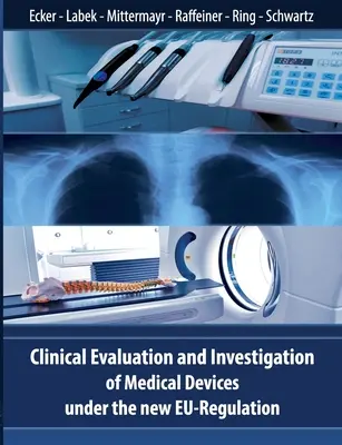 Évaluation clinique et investigation des dispositifs médicaux dans le cadre de la nouvelle réglementation de l'UE - Clinical Evaluation and Investigation of Medical Devices under the new EU-Regulation