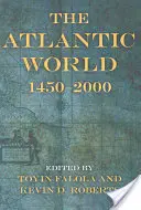 Le monde atlantique : 1450a 2000 - The Atlantic World: 1450a 2000