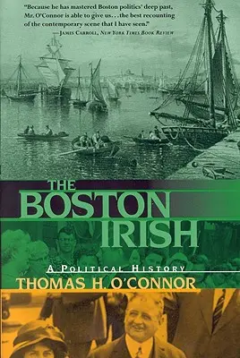Les Irlandais de Boston : Une histoire politique - The Boston Irish: A Political History