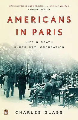 Les Américains à Paris : La vie et la mort sous l'occupation nazie - Americans in Paris: Life and Death Under Nazi Occupation