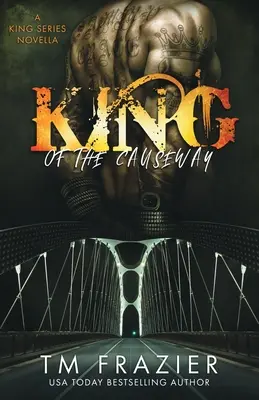 Le roi de la chaussée : Une novella de la série King - King of the Causeway: A King Series Novella