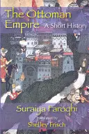 L'Empire ottoman : Une brève histoire - The Ottoman Empire: A Short History