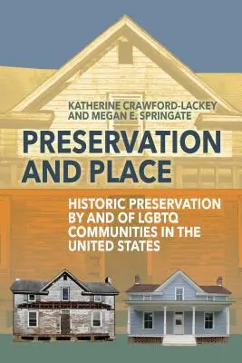 Préservation et lieu : La préservation historique par et pour les communautés LGBTQ aux États-Unis - Preservation and Place: Historic Preservation by and of LGBTQ Communities in the United States