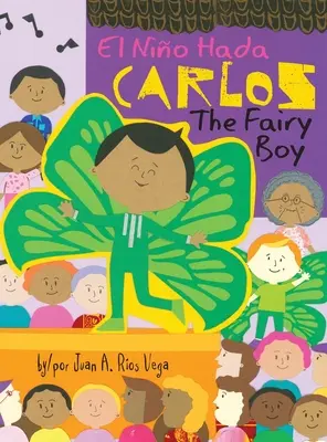 Carlos, le garçon féerique : Carlos, El Nio Hada - Carlos, The Fairy Boy: Carlos, El Nio Hada