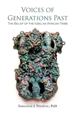 Les voix des générations passées : Les croyances des Igbo, une tribu africaine - Voices of Generations Past: The Belief of the Igbo, an African Tribe