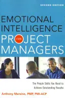 L'intelligence émotionnelle pour les chefs de projet : Les compétences humaines dont vous avez besoin pour obtenir des résultats exceptionnels - Emotional Intelligence for Project Managers: The People Skills You Need to Achieve Outstanding Results