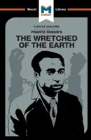 Analyse de l'ouvrage de Frantz Fanon Les misérables de la terre - An Analysis of Frantz Fanon's the Wretched of the Earth