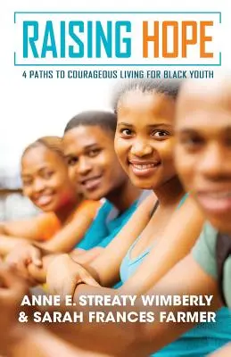 Raising Hope : Quatre chemins vers une vie courageuse pour les jeunes Noirs - Raising Hope: Four Paths to Courageous Living for Black Youth