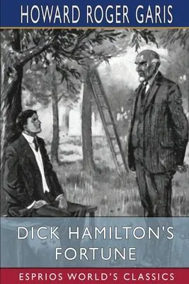 La fortune de Dick Hamilton (Classiques Esprios) - Dick Hamilton's Fortune (Esprios Classics)