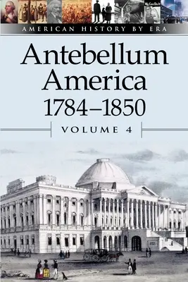 L'Amérique de l'antiquité : 1784-1850 - Antebellum America: 1784-1850