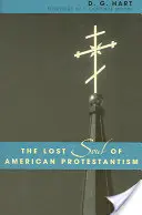 L'âme perdue du protestantisme américain - The Lost Soul of American Protestantism