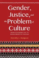 Genre, justice et problème de la culture : Du droit coutumier aux droits de l'homme en Tanzanie - Gender, Justice, and the Problem of Culture: From Customary Law to Human Rights in Tanzania