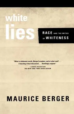 Les mensonges blancs : La race et les mythes de la blancheur - White Lies: Race and the Myths of Whiteness
