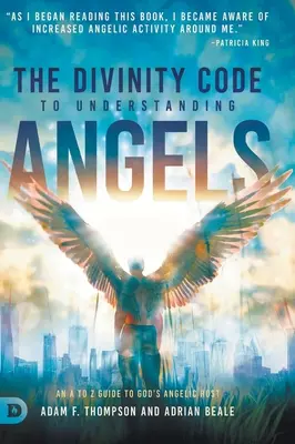 Le code de la divinité pour comprendre les anges : Le code de la divinité pour comprendre les anges : un guide de A à Z de l'hôte angélique de Dieu - The Divinity Code to Understanding Angels: An A to Z Guide to God's Angelic Host