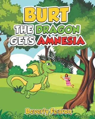 Burt le dragon devient amnésique - Burt the Dragon gets Amnesia