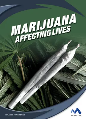 Marijuana : L'impact sur la vie - Marijuana: Affecting Lives