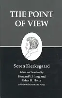 Écrits de Kierkegaard, XXII, tome 22 : Le point de vue - Kierkegaard's Writings, XXII, Volume 22: The Point of View