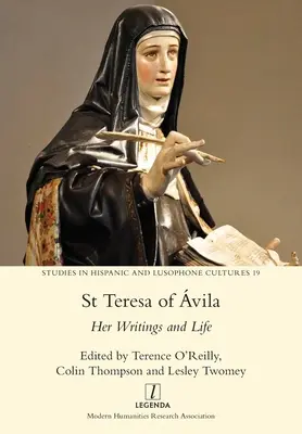 Sainte Thérèse de Vila : Ses écrits et sa vie - St Teresa of vila: Her Writings and Life