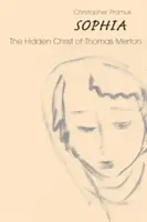 Sophia : Le Christ caché de Thomas Merton - Sophia: The Hidden Christ of Thomas Merton