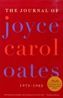 Le journal de Joyce Carol Oates : 1973-1982 - The Journal of Joyce Carol Oates: 1973-1982