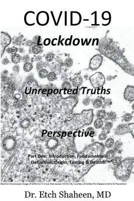 COVID-19 Lockdown : Vérités non rapportées et perspectives - COVID-19 Lockdown: Unreported Truths & Perspective