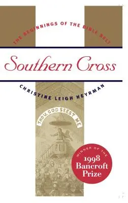 La Croix du Sud : Les débuts de la Bible Belt - Southern Cross: The Beginnings of the Bible Belt