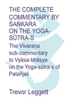 Le commentaire complet de Śaṅkara sur les Yoga Sūtra-s : Une traduction complète du texte récemment découvert - The Complete Commentary by Śaṅkara on the Yoga Sūtra-s: A Full Translation of the Newly Discovered Text