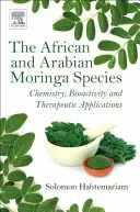 Les espèces africaines et arabes de Moringa : Chimie, bioactivité et applications thérapeutiques - The African and Arabian Moringa Species: Chemistry, Bioactivity and Therapeutic Applications