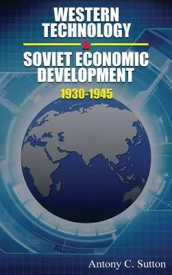 Technologie occidentale et développement économique soviétique de 1930 à 1945 - Western Technology and Soviet Economic Development 1930 to 1945