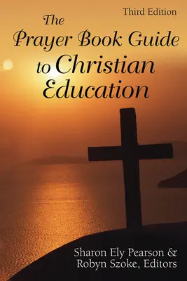 Le Guide du livre de prières pour l'éducation chrétienne : Lectionnaire commun révisé - The Prayer Book Guide to Christian Education: Revised Common Lectionary