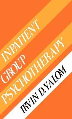 La psychothérapie de groupe en milieu hospitalier - Inpatient Gruop Psychotherapy